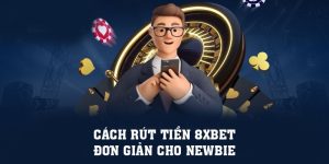 Đăng Nhập 8xbet | Cách Rút Tiền 8xbet Đơn Giản Cho Newbie