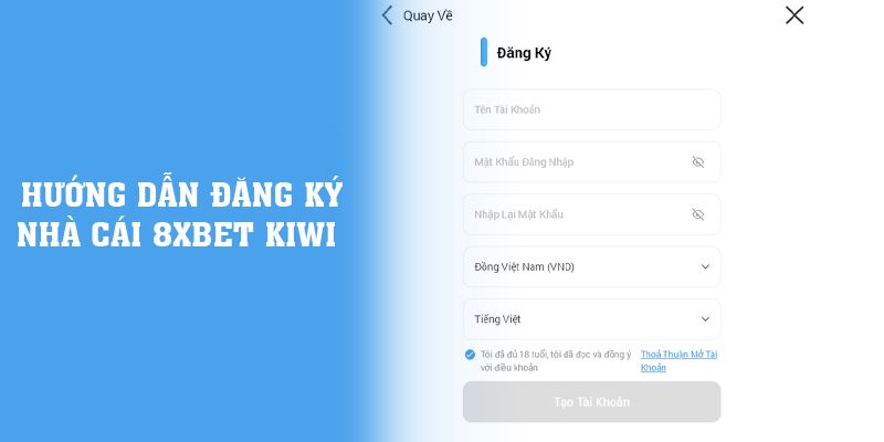 Hướng dẫn đăng ký trở thành hội viên tại nhà cái 8xbet kiwi