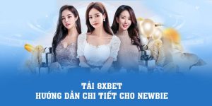 Đăng Nhập 8xbet | Tải 8xbet - Hướng Dẫn Chi Tiết Cho Newbie