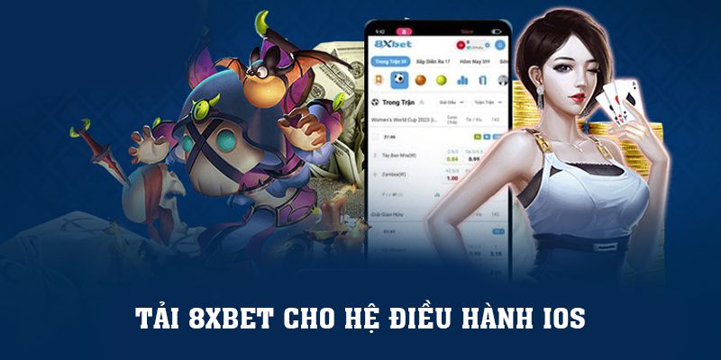 Tải 8xbet cho hệ điều hành IOS